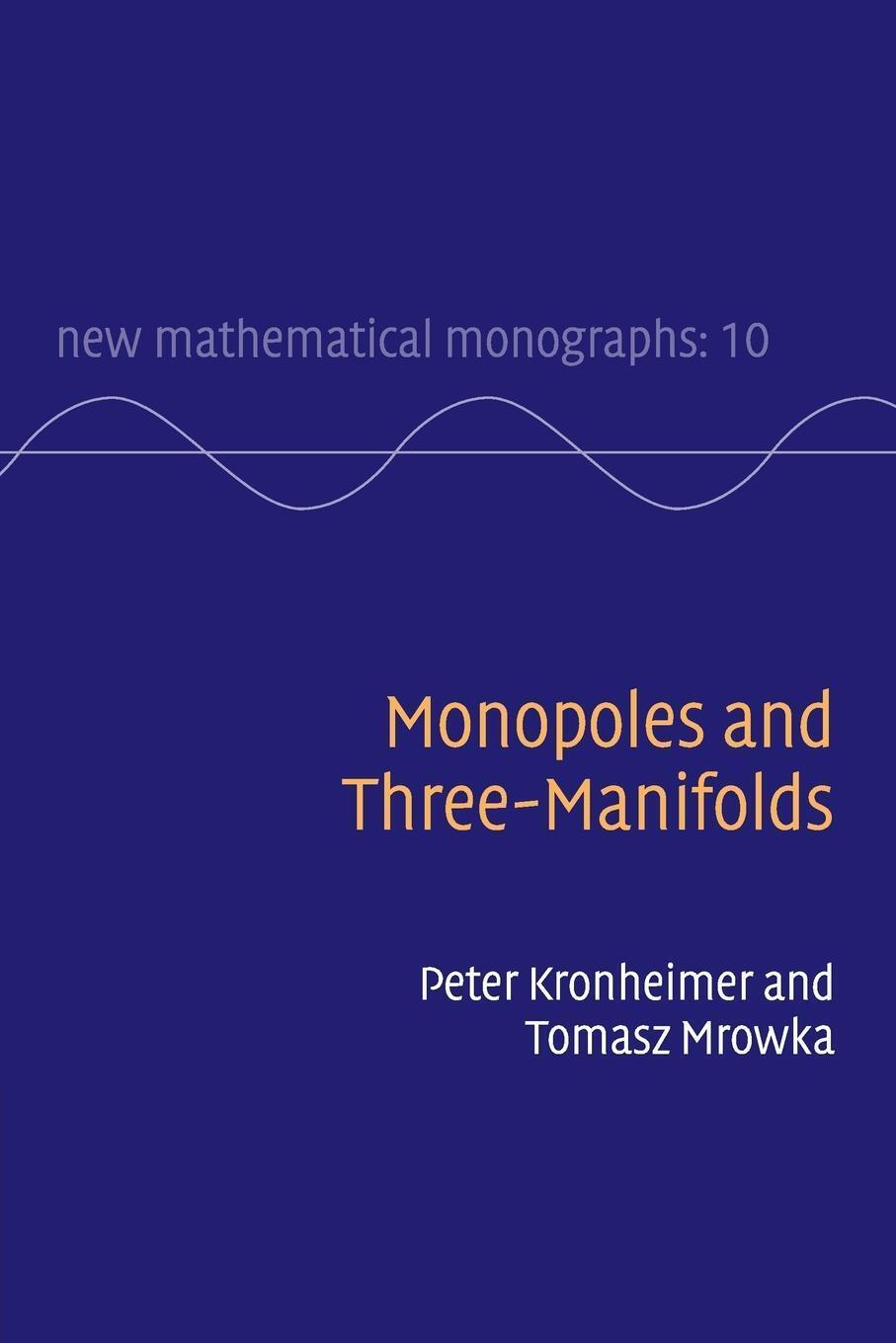 Monopoles And Three-manifolds Peter Kronheimer (u. A.) Taschenbuch