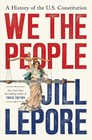 We the People: A History of the U.S. Constitution by Jill Lepore (English) Hardc