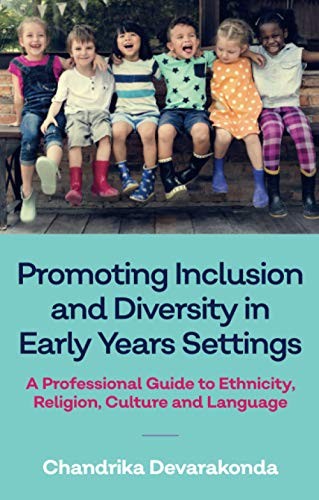 Promoting Inclusion and Diversity in Early Years Settings: A Professional Guide