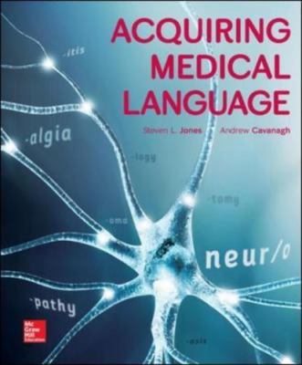 Acquiring Medical Language by Jones, Steven L.; Cavanagh, Andrew