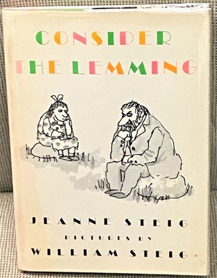 William Steig Jeanne Steig / CONSIDER THE LEMMING 1st Edition 1988