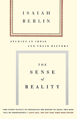 the Sense of Reality: Studies in Ideas and Their History by Sir Isaiah Berlin (E