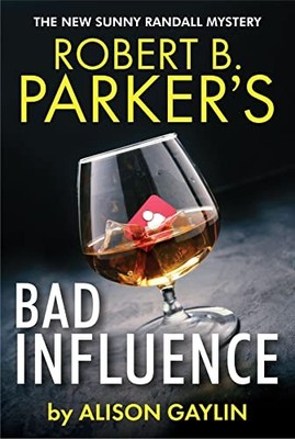 Robert B. Parker's Bad Influence by Alison Gaylin 9780857305763 NEW