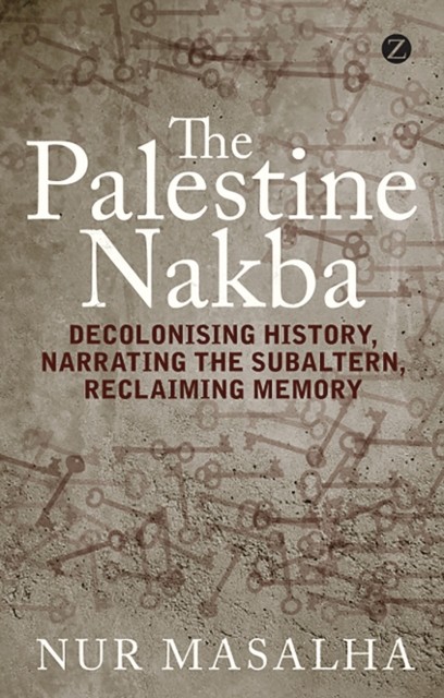The Palestine Nakba by Nur  Masalha (Paperback Book)