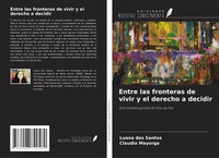Luana Dos Santos (U. A.) | Entre Las Fronteras De Vivir Y El Derecho A Decidir