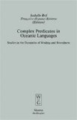 Complex predicates in oceanic languages: studies in the dynamics of binding and 