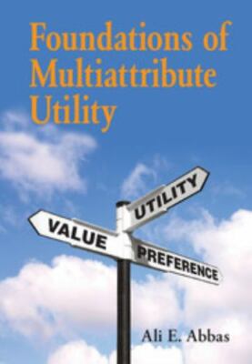 Foundations of Multiattribute Utility, Hardcover by Abbas, Ali E., Brand New,...