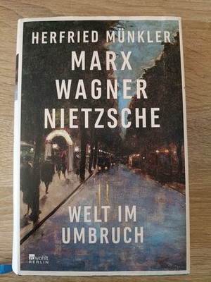 Marx Wagner Nietsche: Welt Im Umbruch