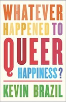 Kevin Brazil - Whatever Happened To Queer Happiness - Paperback - G245Z