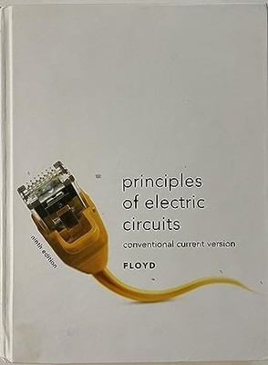 Principles of Electric Circuits: Conventional Current Version (9th E - GOOD
