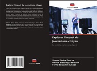 Simon Edoka Edache (U. A.) | Explorer L'impact Du Journalisme Citoyen | Buch