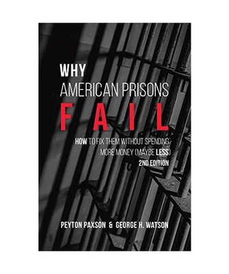 Why American Prisons Fail: How to Fix Them Without Spending More Money 