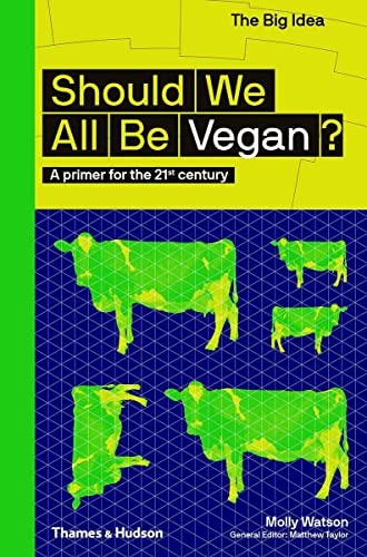 Should We All Be Vegan?: A primer for the 21st century: 0 (The B