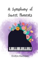 Evelyn Hartman | A Symphony Of Sweet Moments | Taschenbuch | Englisch (2025)