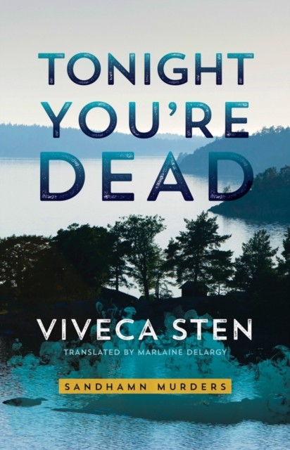 Tonight Youre Dead: 4 (Sandhamn Murders 4) by Viveca Sten (PB 2017) - Image 2
