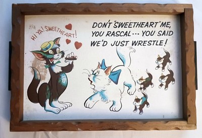 Funny Cat Vintage MCM Tray Don't Sweetheart Me You Said We'd Just Wrestle