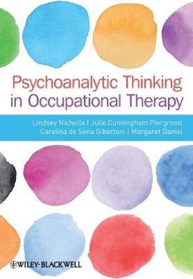 Psychoanalytic Thinking in Occupational Therapy: Symbolic, Relational and