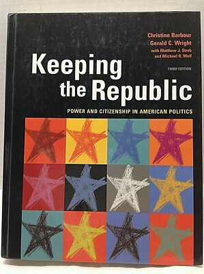 Keeping The Republic Power And Citizenship In American Politics 3rd Edition
