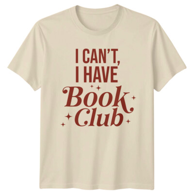 I Can't I Have Book Club T-Shirt, Lesergeschenk, Bücherwurm Top