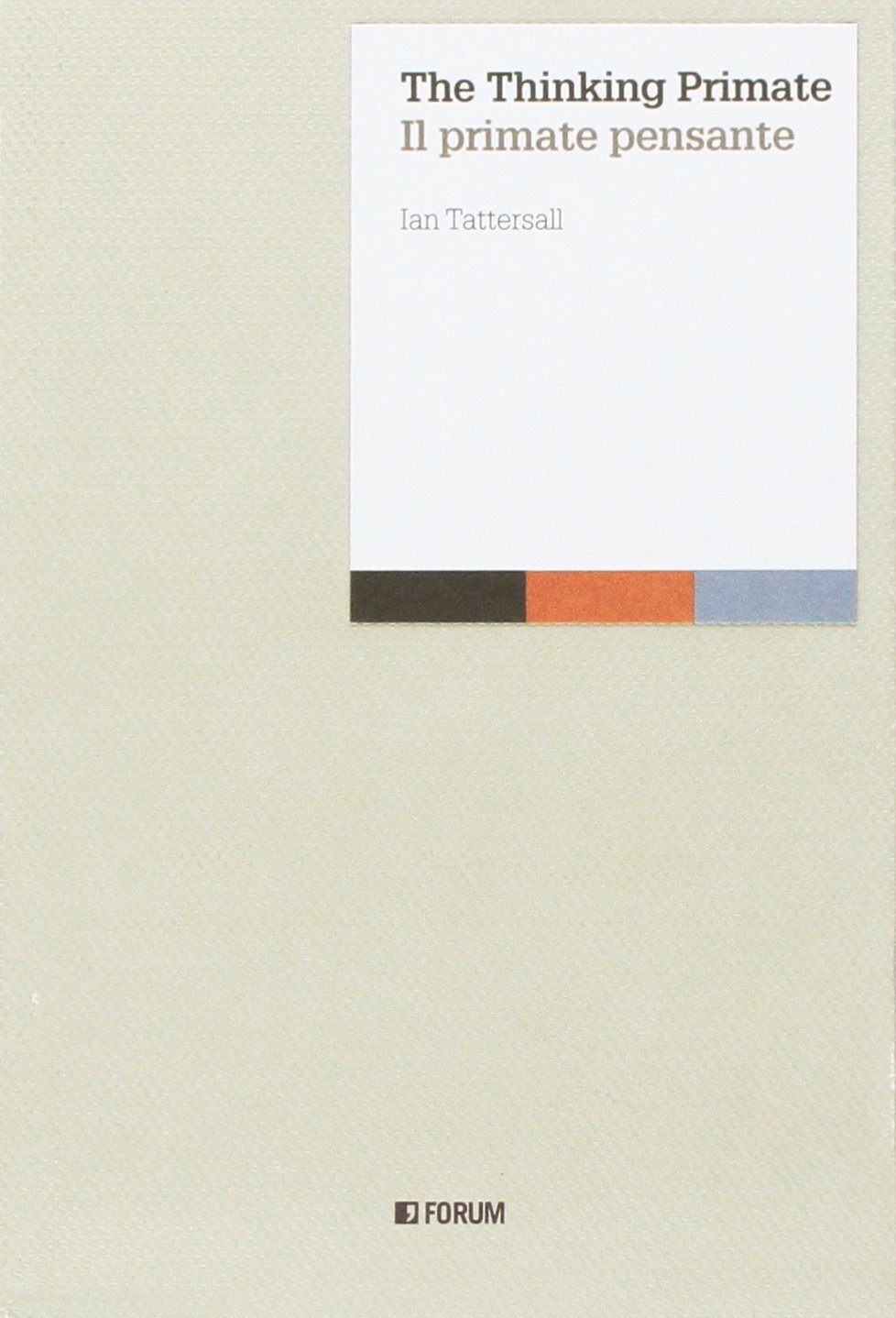 9788884209931 The thinking primate. Il primate pensante - Ian Tattersall