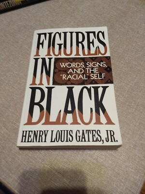Figures in Black : Words, Signs and the ''Racial'' Self, Paperback by Gates, He...