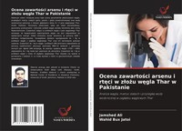 Ocena Zawarto¿Ci Arsenu I Rt¿Ci W Z¿O¿U W¿Gla Thar W Pakistanie Ali (U. A.) Buch