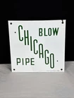 Vintage Chicago Blow Pipe Industrial Porcelain Sign. NOS