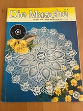 Die Masche Nr 6 Häkelspitze, Deckchen, Brüsseler Spitze, Kissen...Häkeln