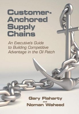 Customer-Anchored Supply Chains: An Executive's Guide to Building Competitive Ad
