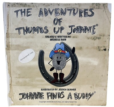 The Adventures of Thumbs Up Johnie, SIGNED HC Children s Book, 2005