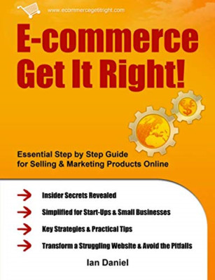E-Commerce Get it Right! - Paperback NEW Daniel, Ian 6 Aug 2011