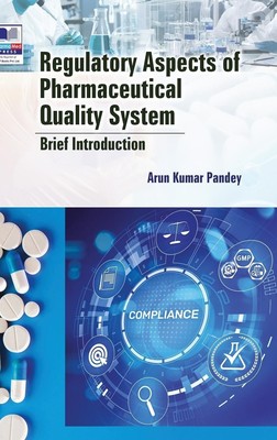 Arun Kumar Pandey | Regulatory Aspects of Pharmaceutical Quality System | Buch