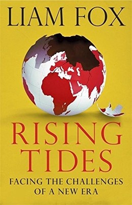 Rising Tides: Facing the Challenges of a New Era,Liam Fox