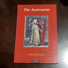 The Janissaries- Godfrey Goodwin- 1997- Trade PB- Ottoman Turkish History