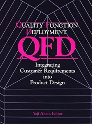 Quality Function Deployment : Integrating Customer Requirements i