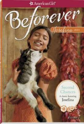 Second Chances: A Josefina Classic Volume 2 (American Girl Beforever C - GOOD