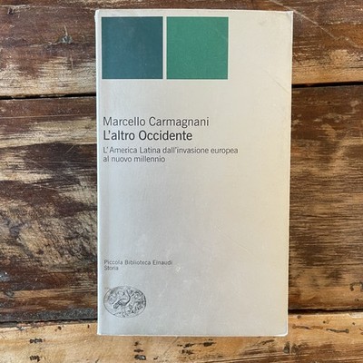 Marcello Carmagnani L'altro Occidente - Einaudi