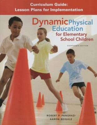 Dynamic Physical Education Curriculum Guide: Lesson Plans for Impleme - GOOD