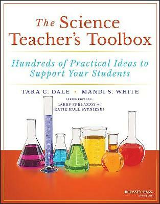 The Science Teacher's Toolbox: Hundreds of Practical Ideas to Support Your...
