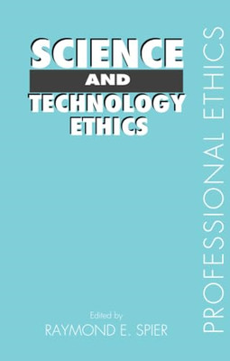 Science and Technology Ethics (Professional Ethics) - Paperback NEW E.Spier, Dr