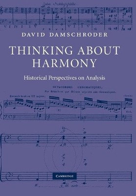 Thinking about Harmony by David Damschroder - 9780521182386