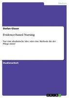 Evidence-Based Nursing Stefan Glaser Taschenbuch 32 S. Deutsch 2012 Grin Verlag