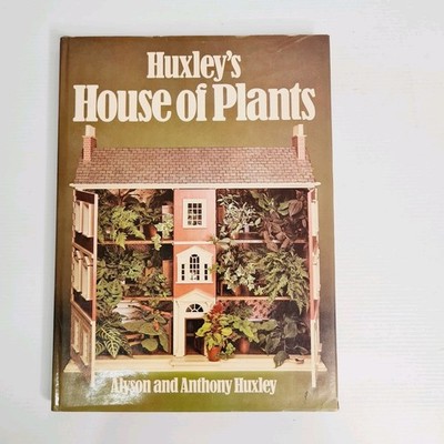 Huxley's House Of Plants By Alyson & Anthony Huxley Hardcover Gardening Book