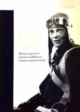 Ladies First History's Greatest Female Trailblazers, Winners and Mavericks by L