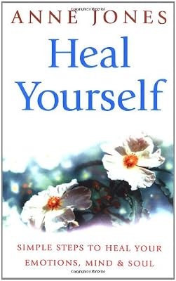 Heal Yourself: Simple steps to heal your emotions, mind & soul: Simple Steps to