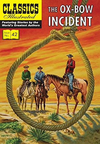 Ox-Bow Incident (Classics Illustrated) By Walter van Tilburg Clark, Norman Node - Image 4