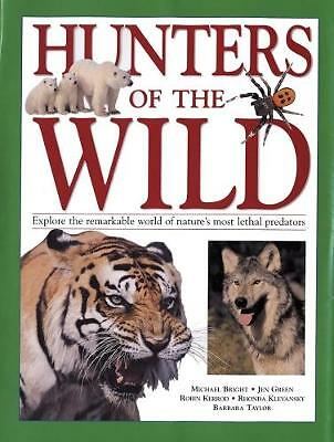 Hunters of the Wild: Explore the remarkable world of nature's most lethal ...