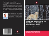 PrevisãO Do Potencial De FertilizaçãO Do SéMen Congelado Canino Taschenbuch 2024