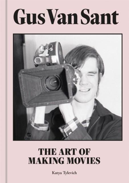Gus Van Sant : The Art of Making Movies by Katya Tylevich (2021, Hardcover) - Image 4