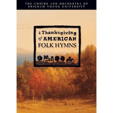 A Thanksgiving of American Folk Hymns (DVD) BYU Singers BYU Men's Chorus